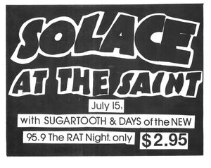 Solace  @ The Saint July 15, with Sugartooth & Days Of The New - 95.9 The Rat Night. only $2.95