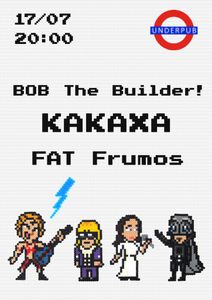 Bob The Builder! + Kakaxa + Fat Frumos