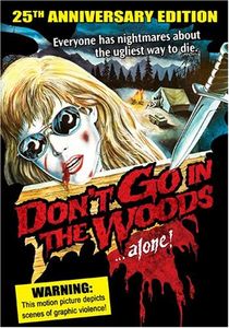 Don't Go In The Woods …Alone!