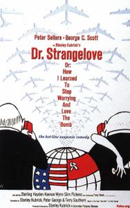 Dr. Strangelove Or: How I Learned To Stop Worrying And Love The Bomb