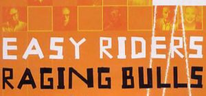 Easy Riders, Raging Bulls: How The Sex, Drugs And Rock 'N' Roll Generation Saved Hollywood