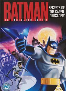 Batman: The Animated Series - Secrets Of The Caped Crusader