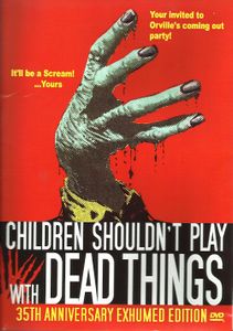 Children Shouldn't Play with Dead Things (35th Anniversary Exhumed Edition)
