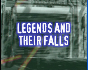 Legends And Their Falls