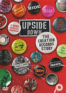 Upside Down: The Creation Records Story (2-Disc Special Edition)