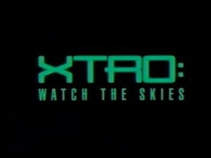 Xtro: Watch The Skies