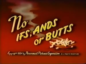 No Ifs, Ands Or Butts