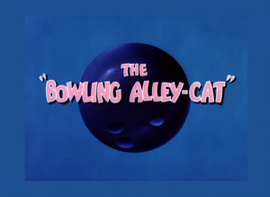 The Bowling Alley-Cat