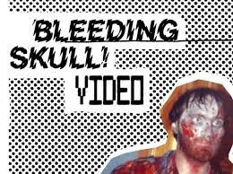 Bleeding Skull! Video