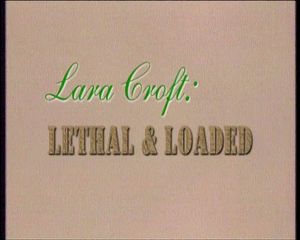 Lara Croft: Lethal & Loaded
