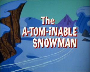The A-Tom-Inable Snowman