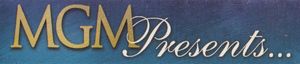 MGM Presents...