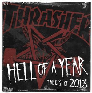 Thrasher Magazine's Hell Of A Year - The Best Of 2013