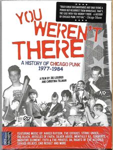 You Weren't There: A History Of Chicago Punk 1977 - 1984