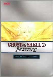 Ghost In The Shell 2: Innocence - Music Video Anthology Special Edition