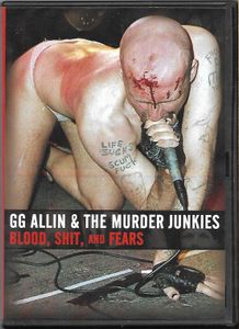 GG Allin & The Murder Junkies: Blood, Shit, And Fears