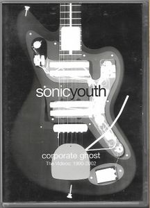 Sonic Youth - Corporate Ghost The Videos: 1990-2002