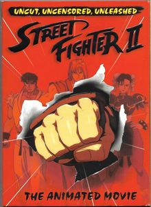 Street Fighter II: The Animated Movie - Uncut, Uncensored, Unleashed