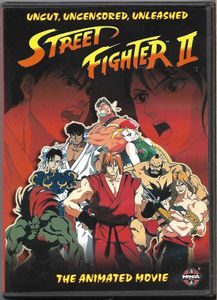 Street Fighter II: The Animated Movie - Uncut, Uncensored, Unleashed