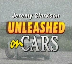 Jeremy Clarkson: Unleashed on Cars