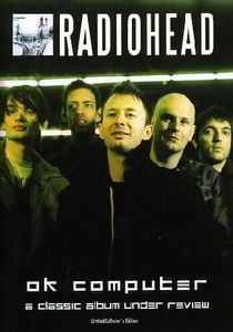 Radiohead: OK Computer - A Classic Album Under Review