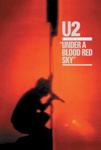 U2: Live At Red Rocks "Under A Blood Red Sky"