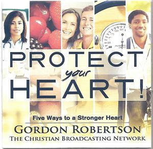 Protect Your Heart! Five Ways To A Stronger Heart