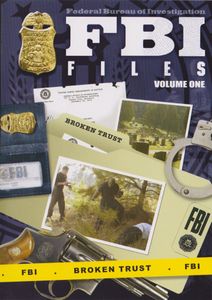 FBI Files - Volume One, Part 7 - Broken Trust