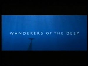 Wanderers of the Deep