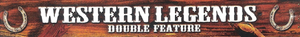 Western Legends Double Feature