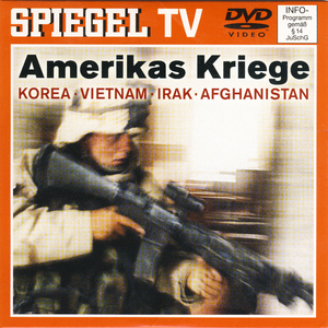 Amerikas Kriege: Korea - Vietnam - Irak - Afghanistan