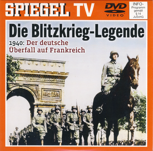 Die Blitzkrieg-Legende - 1940: Der Deutsche Überfall Auf Frankreich
