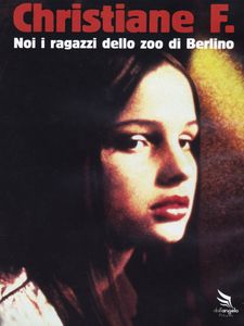 Christiane F. - Noi I Ragazzi Dello zoo Di Berlino