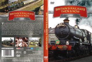 Britains Railways Then & Now - GWR
