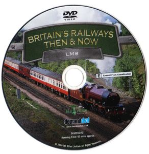 Britains Railways Then & Now - LMS