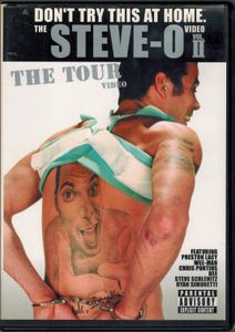 Don't Try This At Home. The Steve-O Video - Volume II: The Tour