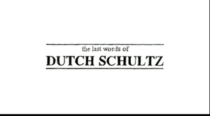 The Last Words Of Dutch Schultz