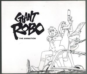 Giant Robo The Animation: The Day The Earth Stood Still - Volume One