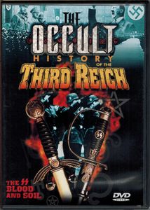 The Occult History Of The Third Reich: The SS Blood And Soil