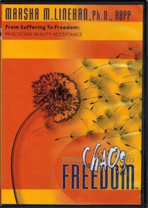 From Chaos To Freedom - From Suffering To Freedom: Practicing Reality Acceptance