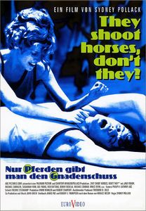 They Shoot Horses, Don't They? - Nur Pferden gibt man den Gnadenschuss