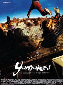 Yamakasi: Les Samouraïs Des Temps Modernes
