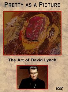 Pretty As A Picture: The Art Of David Lynch