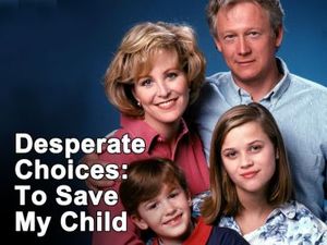 Desperate Choices: To Save My Child