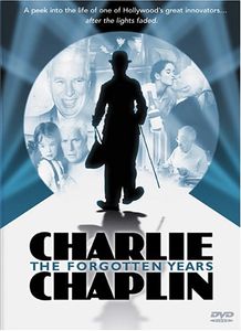 Charlie Chaplin The Forgotten Years
