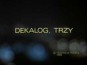 Dekalog, Trzy