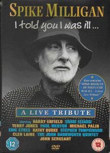 Spike Milligan: I Told You I Was Ill... A Live Tribute