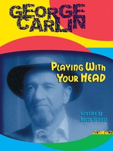 George Carlin: Playin' with Your Head