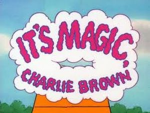 It's Magic, Charlie Brown