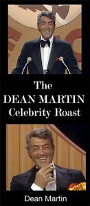 The Dean Martin Celebrity Roast: Dean Martin